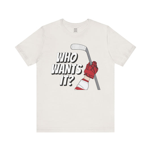 Who Wants It? - Unisex Jersey Short Sleeve Tee