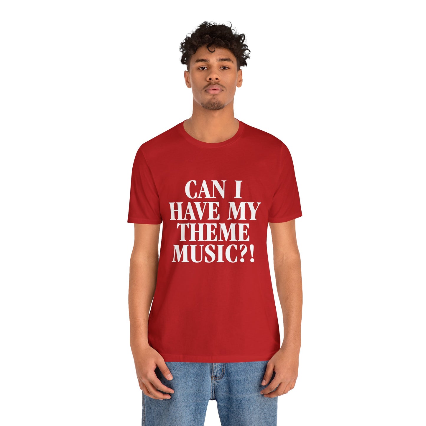 Can I Have My Theme Music?! - Unisex Jersey Short Sleeve Tee