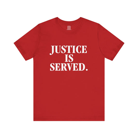 Justice is Served. - Unisex Short Sleeve Tee