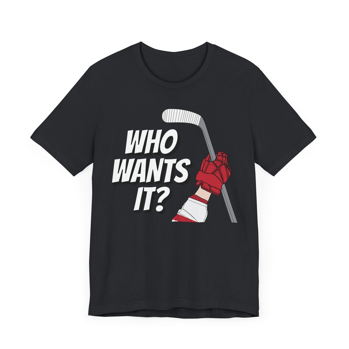 Who Wants It? - Unisex Jersey Short Sleeve Tee