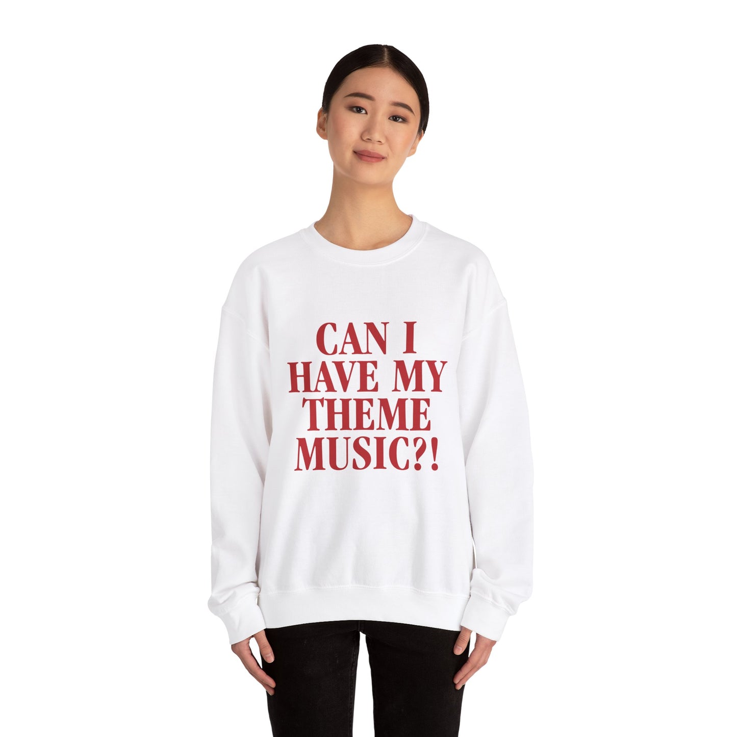 Can I Have My Theme Music?! - Unisex Crewneck Sweatshirt