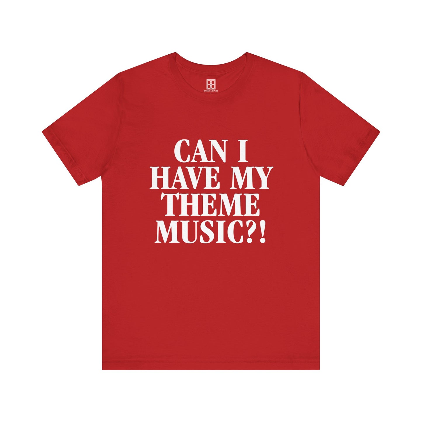 Can I Have My Theme Music?! - Unisex Jersey Short Sleeve Tee