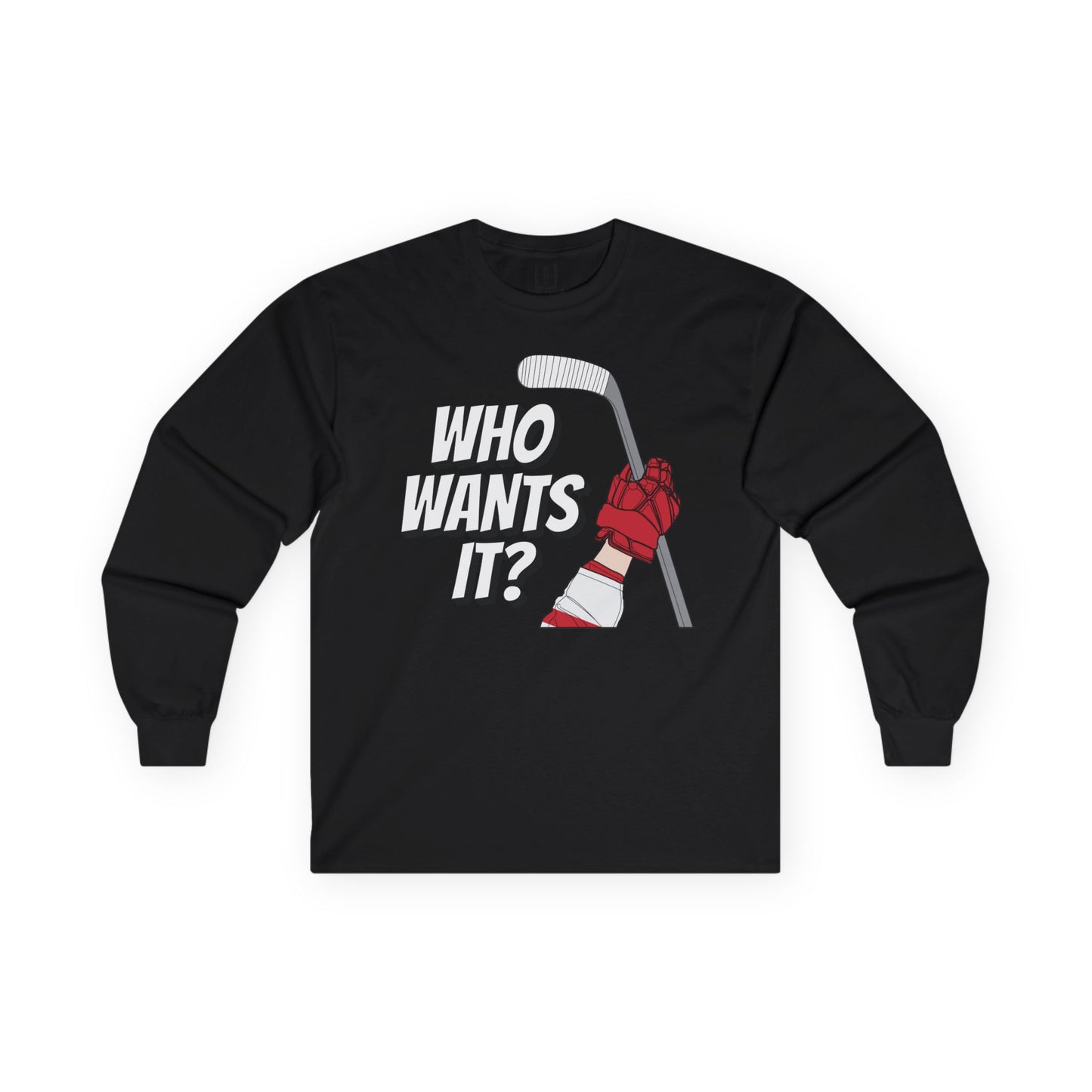 Who Wants It? - Unisex Ultra Cotton Long Sleeve Tee
